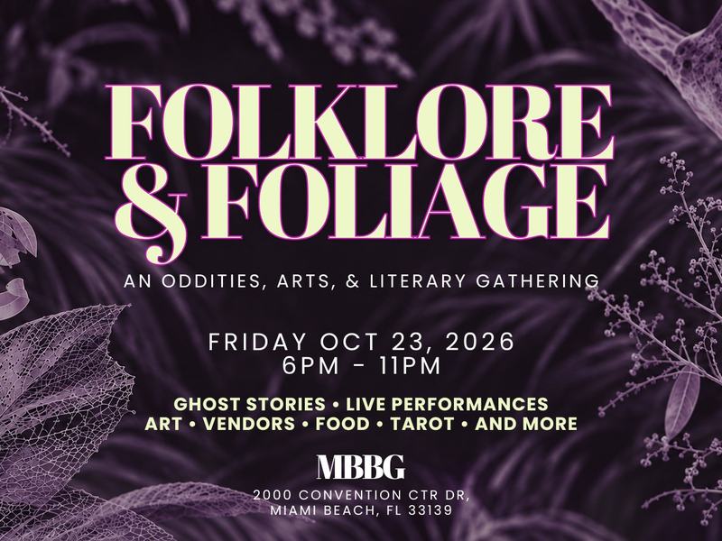 Folklore & Foliage Oddities Gathering — Miami Beach Botanical Garden · Fri Oct 23 · 6–11pm · FREE