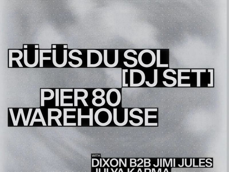 RÜFÜS DU SOL, Dixon, Jimi Jules, Julya Karma, Riche — Pier 80 (SF) · Sun Jan 3